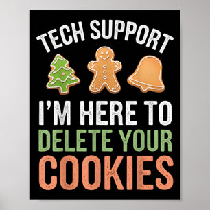 Tech Suprt I'm Here To Delete Your Cookies Xmas Ch Poster