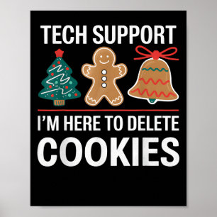 Tech Suprt I'm Here To Delete Your Cookies Xmas Ch Poster