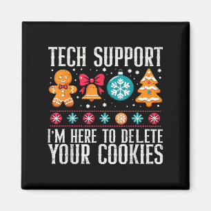 Tech Suprt I'm Here To Delete Your Cookies Xmas Me Magnet