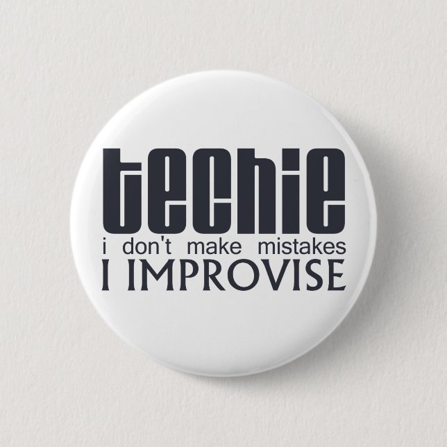 Techie Improvise 6 Cm Round Badge (Front)
