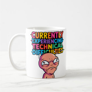 Technical Difficulties Funny Mug —Glitch Humour Cu