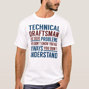 Technical Draftsman Solve Problems T-Shirt