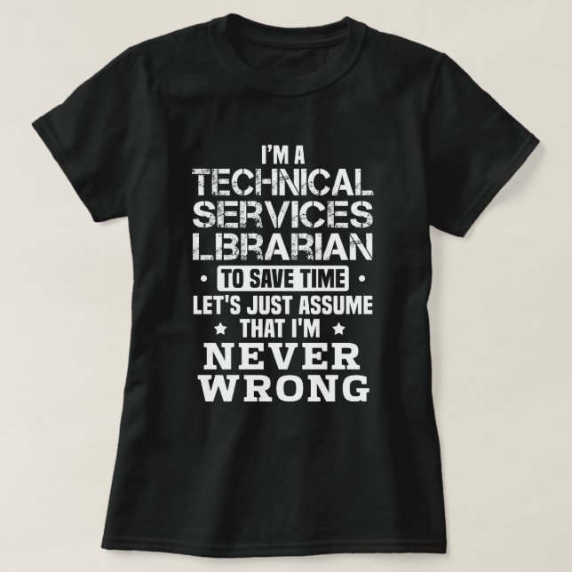 Technical Services Librarian T-Shirt (Design Front)