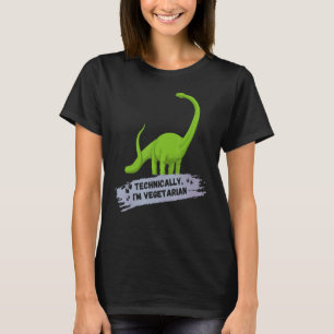 Technically I'm Vegetarian cute vegan dinosaur her T-Shirt