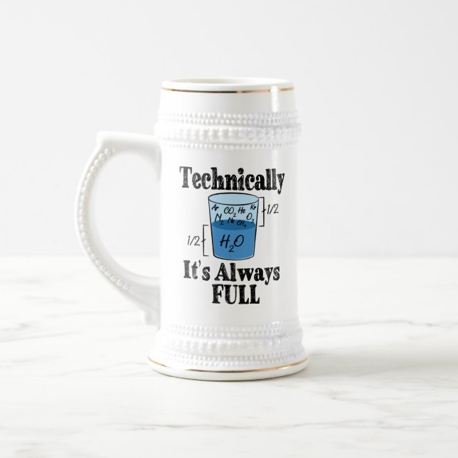 Technically It's Always Full Funny Science Beer Stein (Left)