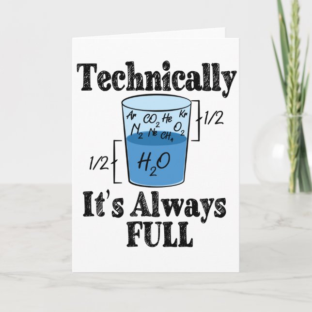 Technically It's Always Full Funny Science Card (Front)