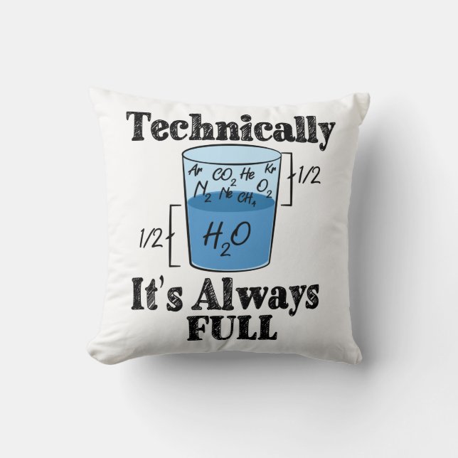 Technically It's Always Full Funny Science Cushion (Front)