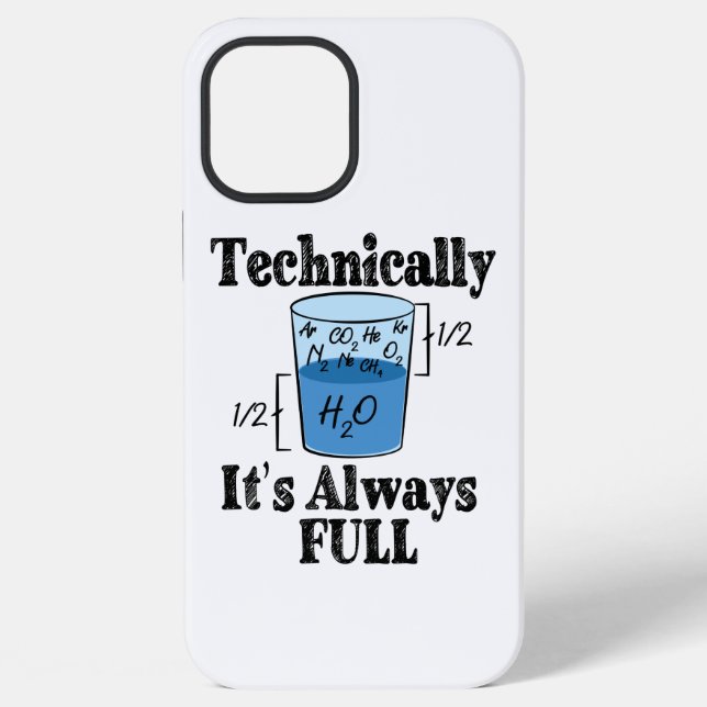 Technically It's Always Full Funny Science iPhone Case (Back)