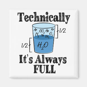 Technically It's Always Full Funny Science Magnet