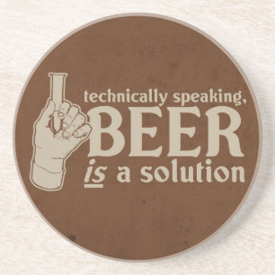 technically speaking, beer is a solution coaster