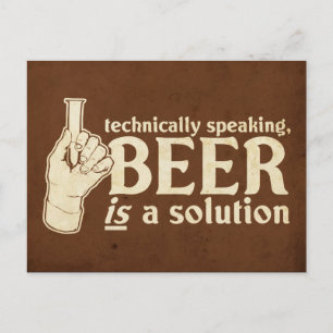 technically speaking, beer is a solution postcard