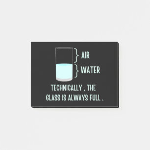 Technically the glass is always full post-it notes