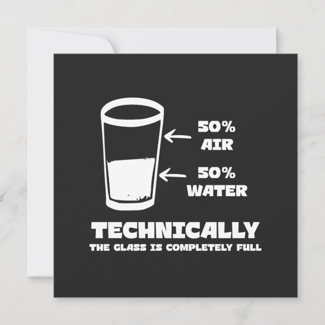 Technically the Glass Is Completely Full Funny Invitation (Front)