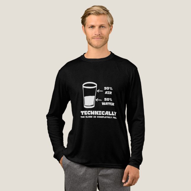 Technically the Glass Is Completely Full Funny Tri-Blend Shirt (Full Front)