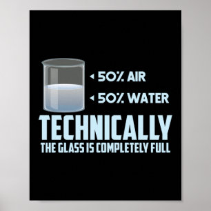 Technically The Glass Is Full Nerd Chemistry Poster