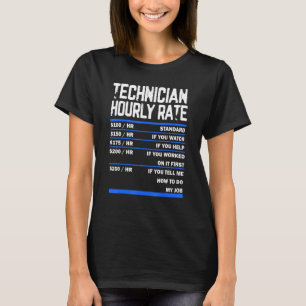 Technician Hourly Rate Maintenance Technician Tech T-Shirt