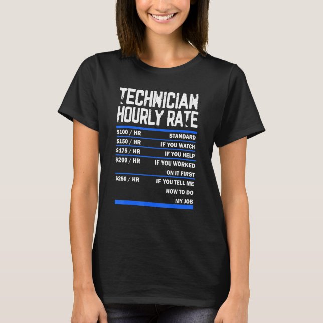 Technician Hourly Rate Maintenance Technician Tech T-Shirt (Front)