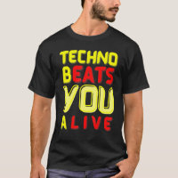 Techno bEATS you aLIVE  for electronic music fans