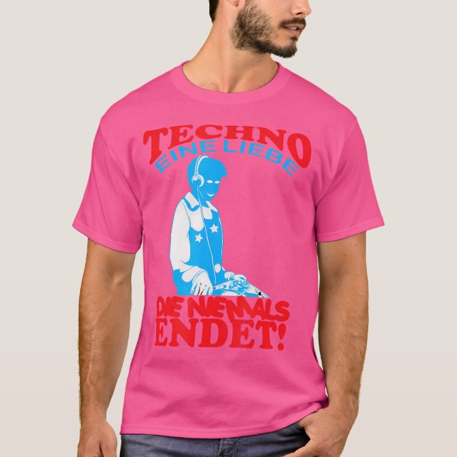 Techno Eine Liebe Die Niemals Endet  Disko Electro T-Shirt (Front)