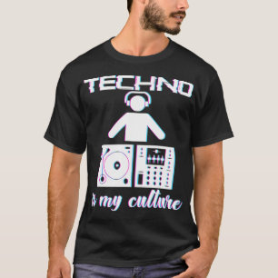 Techno Is My Culture EDM Audience Nightclub T-Shirt