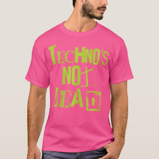 Techno Is Not Dead Grunge Minimal Electro Dj T-Shirt