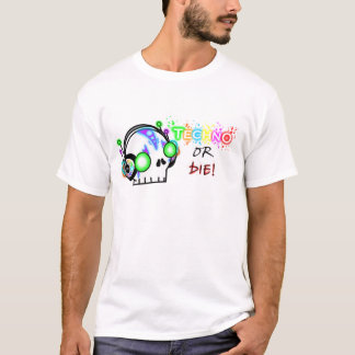 Techno or Die! T-Shirt