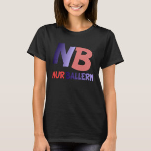 Techno Saying Saufen Father s Day Nur Ballern Germ T-Shirt