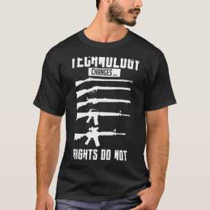 Technology Changes Rights Do not Gun Rights 2A Sta T-Shirt