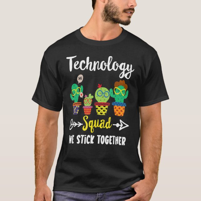 Technology Squad  Cactus Team Technology Teacher T-Shirt (Front)