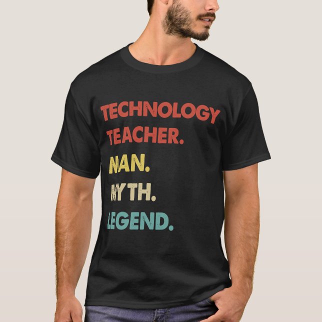 Technology Teacher Man Myth Legend  1 T-Shirt (Front)