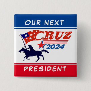Ted Cruz: Our Next President 15 Cm Square Badge