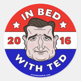 Ted Cruz Sticker, In Bed with Ted 2016 Classic Round Sticker
