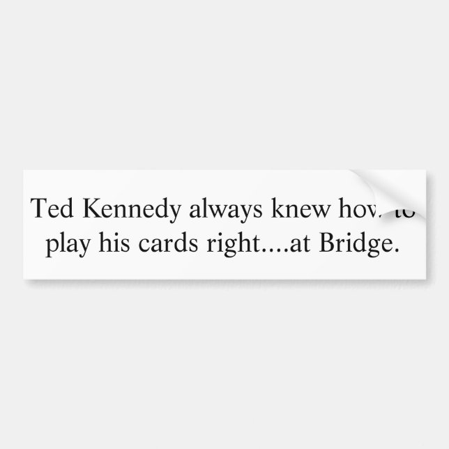 Ted Kennedy Bumper Sticker (Front)