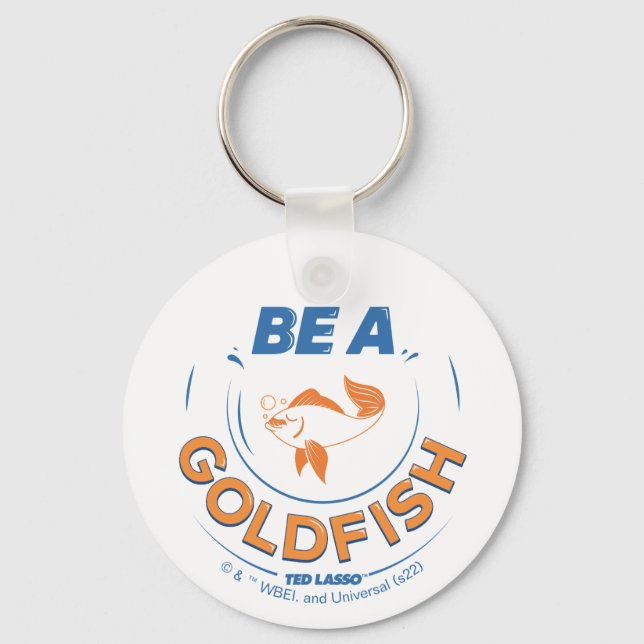 Ted Lasso | Be A Goldfish Key Ring (Front)