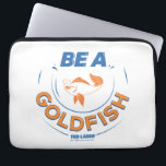 Ted Lasso | Be A Goldfish Laptop Sleeve<br><div class="desc">Check out this Ted Lasso quote graphic that reads: Be a Goldfish.</div>