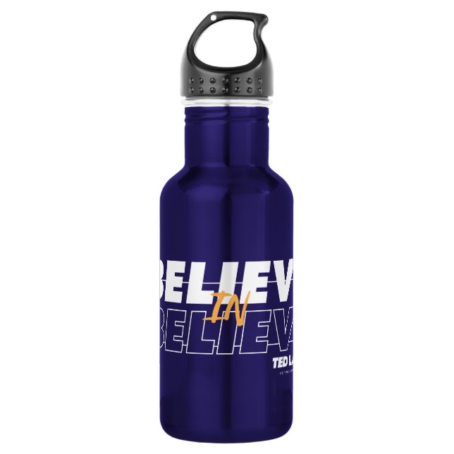 Ted Lasso | Believe in Believe 532 Ml Water Bottle (Front)