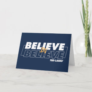 Ted Lasso   Believe in Believe Card