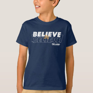 Ted Lasso Believe in Believe T-Shirt