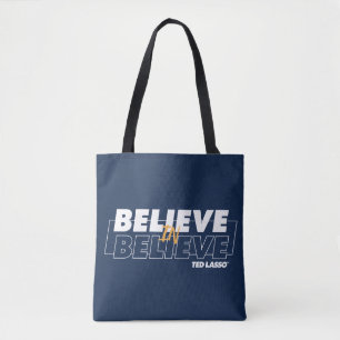 Ted Lasso   Believe in Believe Tote Bag