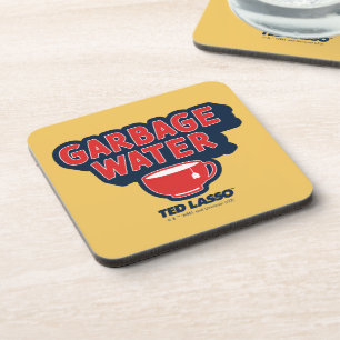 Ted Lasso Garbage Water Tea Graphic Coaster