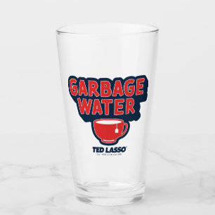 Ted Lasso Garbage Water Tea Graphic Glass
