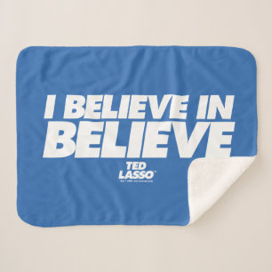 Ted Lasso I Believe in Believe Sherpa Blanket