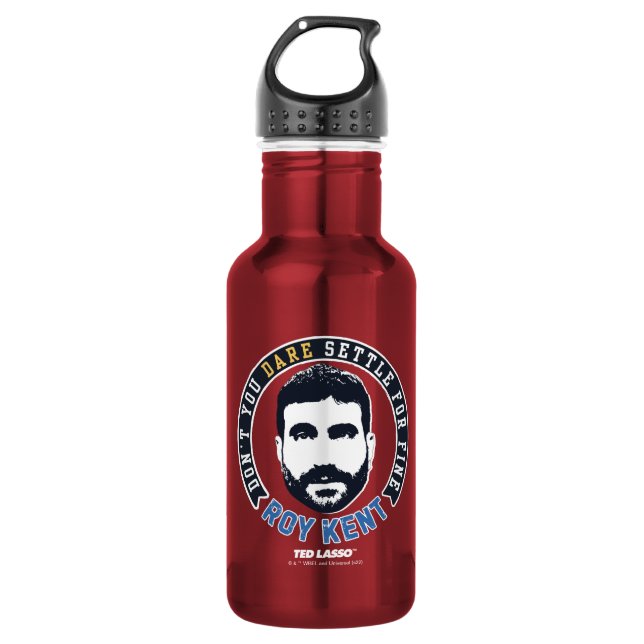 Ted Lasso | Roy Kent Don't You Dare Settle 532 Ml Water Bottle (Front)