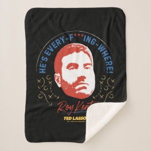 Ted Lasso Roy Kent He's Every -- Where Sherpa Blanket