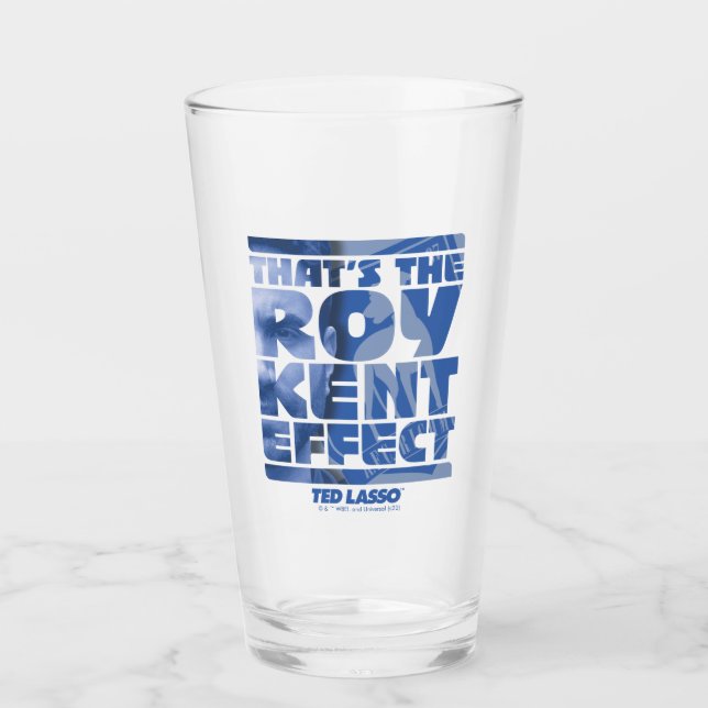 Ted Lasso | That's The Roy Kent Effect Glass (Front)