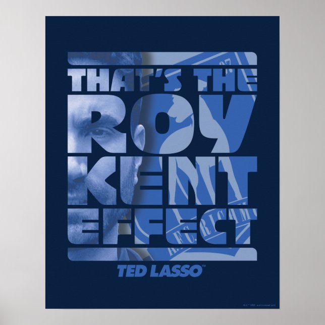 Ted Lasso | That's The Roy Kent Effect Poster (Front)
