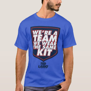 Ted Lasso We're A Team Typography Graphic T-Shirt