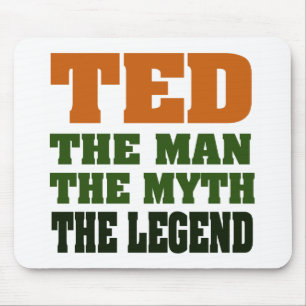 TED - the Man, the Myth, the Legend Mouse Pad