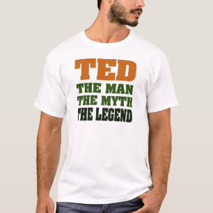 TED - the Man, the Myth, the Legend T-Shirt