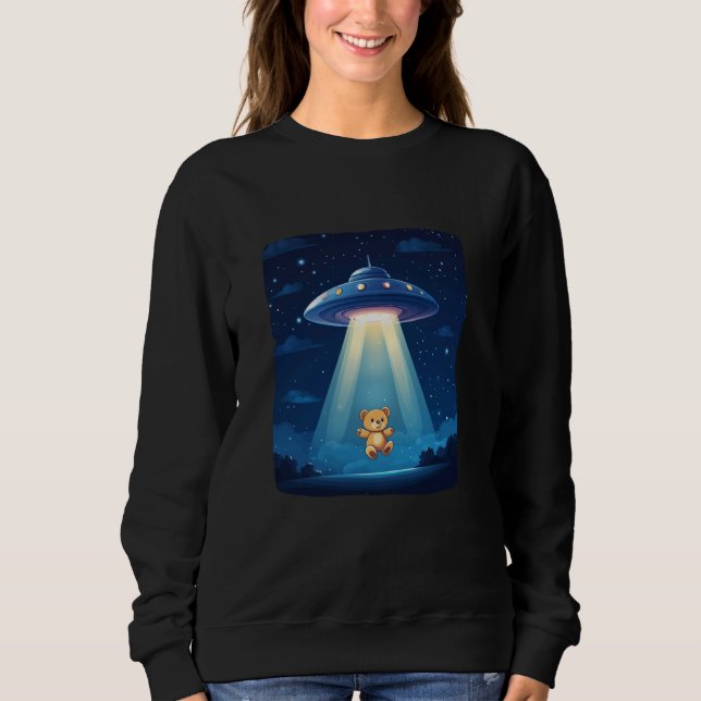 Teddy Bear Abducted by UFO for an Intergalactic Cu Sweatshirt (Front)